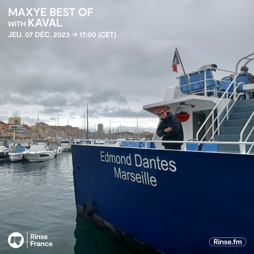 Stream MAXYE BEST OF WITH KAVAL - 07 Décembre 2023 by Rinse France