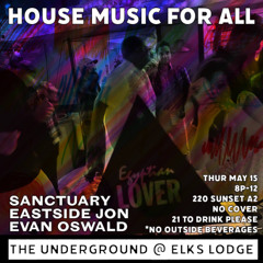House Music For All; Elks w/Evan Oswald