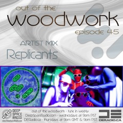 ...out of the woodwork - episode 45: artist mix - Replicants