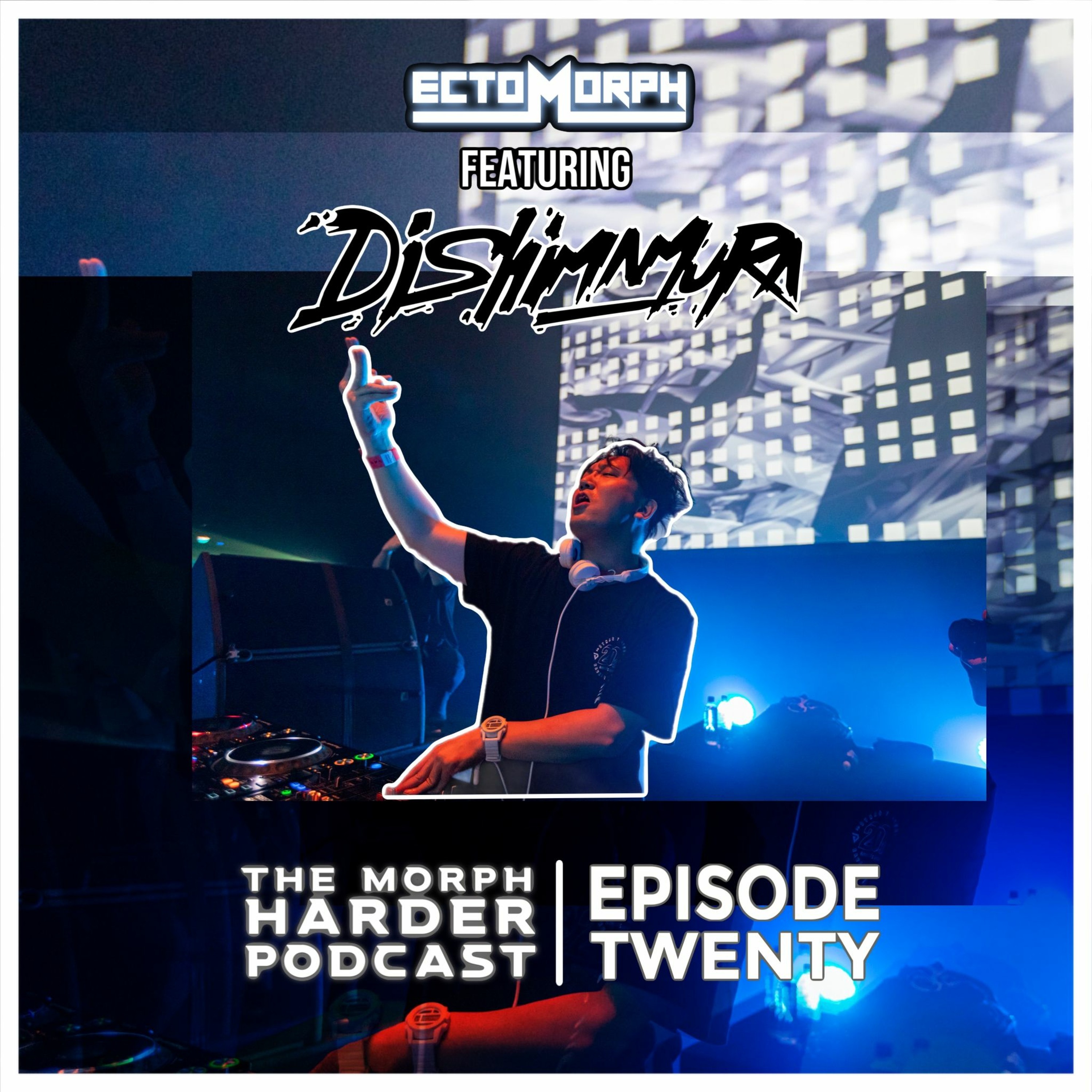 The Morph Harder Podcast: Episode 20 featuring DJ SHIMAMURA episode artwork