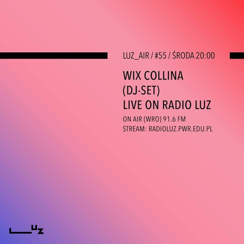 WIX COLLINA @ LUZ_AIR w Radio LUZ (12.02.20)