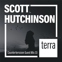 Counterterraism Guest Mix 33: Scott Hutchinson