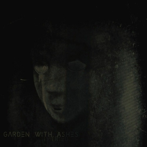 [Single track] Garden With Ashes - I tried...