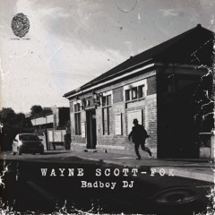 Wayne Scott-Fox - Badboy DJ