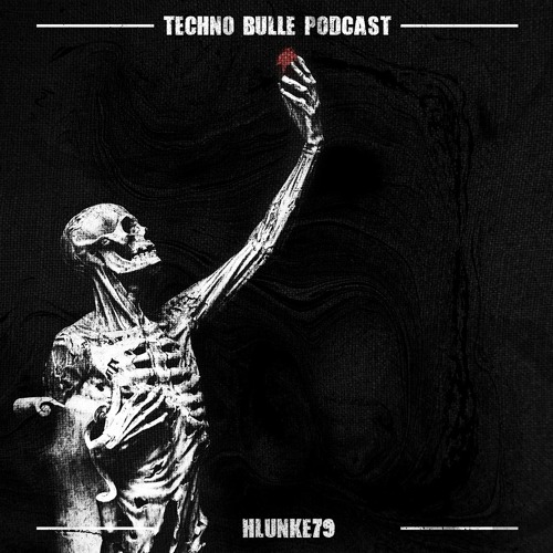 🅢➊ Techno Bulle Podcast #2 - HLUNKE79