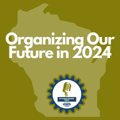 Organizing Our Future in 2024