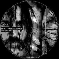[BP-024] Noisesculptor - Guest 05 / Beryllium Podcast 24