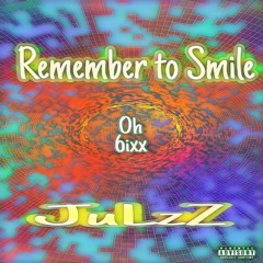 JulzZ - Remember To Smile
