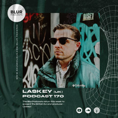 Blur Podcasts 170 - Laskey (UK)