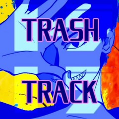 TRASH TRACK