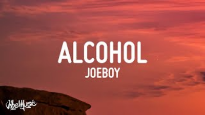 Joeboy – Alcohol (Lyrics)