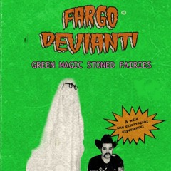 Green Magic Stoned Fairies - A Podcast By Fargo Devianti