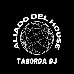 EL HOUSE QUE NECESITABAS🎶 (TABORDA DJ)