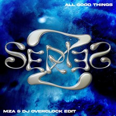 🔵 All Good Things (MZA & DJ Overclock Edit) [Free DL]