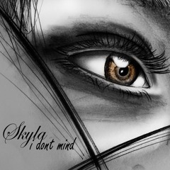 Skyla - i Dont mind