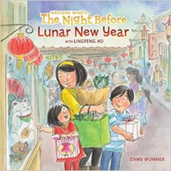 Access EBOOK 🗃️ The Night Before Lunar New Year by Natasha Wing,Lingfeng Ho,Amy Wumm