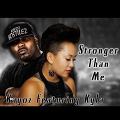 Stronger Than Me Kayoz Featuring Kyla