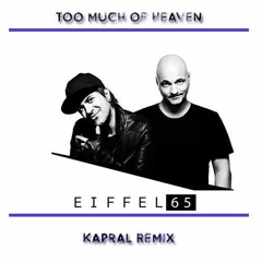 [Free Download] Eiffel 65 - Too Much Of Heaven (Kapral Extended Remix)