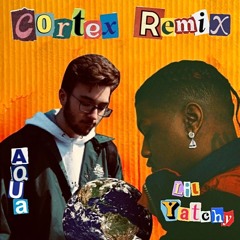 Cortex Remix - Lil Yatchy Ft AQUA