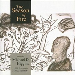 'Take Care' by Michael D. Higgins - published 1993 in "Season of Fire.”