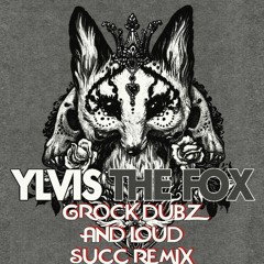 YLVIS - The FOX (GROCK DUBZ & LOUD SUCC REMIX) [CLIP]