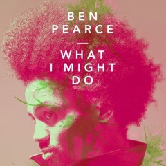 Ben Pearce - What I Might Do - FIASCO (IT) EDIT