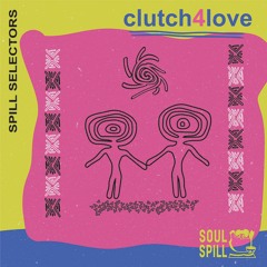 Spill Selectors - Clutch4Love