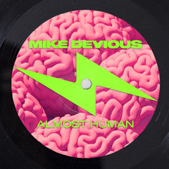 Mike Devious - Almost Human