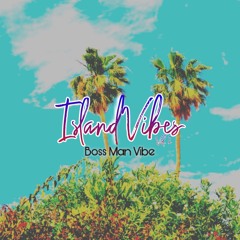Boss Man - Islands Vibes Vol. 1
