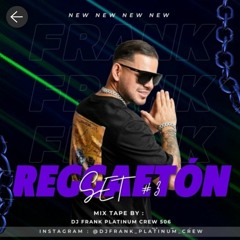 DJ FRANK PLATINUM CREW - REGGAETON SET 3