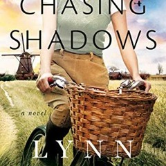 View KINDLE 💌 Chasing Shadows by  Lynn Austin [EBOOK EPUB KINDLE PDF]