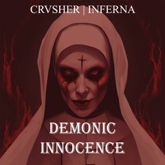 CRVSHER X INFERNA - Demonic Innocence