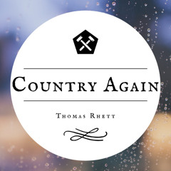 Country Again - Thomas Rhett