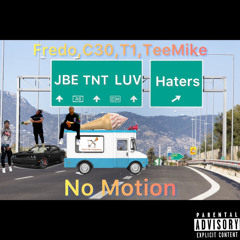 No Motion x JBE Freddo x Tee Mike x T1 x C30 2