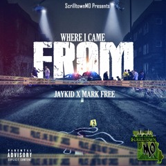 Where I Came From (feat.JayKid & Mark Free)
