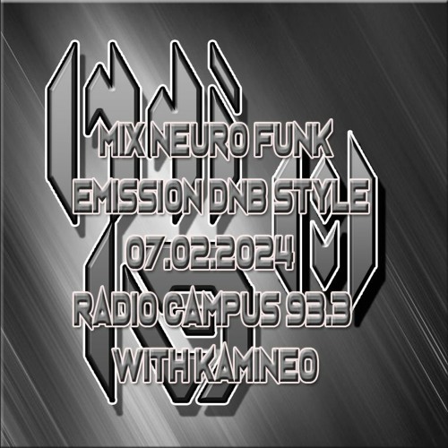 Mix Neuro Abstract Émission DNB Style Radio Campus 07.02.2024 With Kamineo
