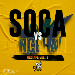 Soca VS Dancehall Mixtape Vol. 1