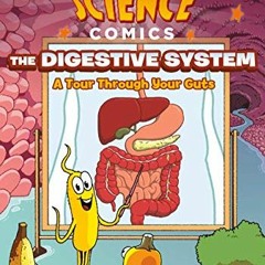 ACCESS KINDLE PDF EBOOK EPUB Science Comics: The Digestive System: A Tour Through Your Guts by  Jaso