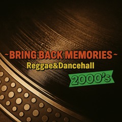 ALL VINYL MIX ~BRING BACK MEMORIES~Reggae&Dancehall~ 2000'S~
