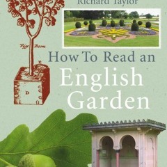 [GET] [EBOOK EPUB KINDLE PDF] How to Read an English Garden by  Andrew Eburne 📙