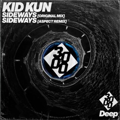 Kid Kun - Sideways [Original Mix]