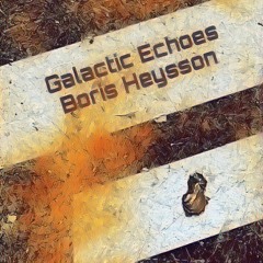 Boris Heysson - Galactic Echoes (Original Mix) Draft
