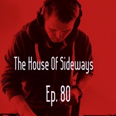 The House Of Sideways ep. 80