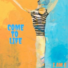 Come To Life