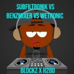 SUBZ!!!™ VS BENZMIXER!!!™ VS WETRONIC - BLOCKZ X R28D [FREE DOWNLOAD]