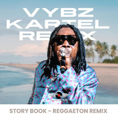 VYBZ KARTEL - STORY BOOK (REGGAETON REMIX)
