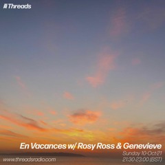 En Vacances w/ Rosy Ross & Genevieve - 10-Oct-21 | Threads