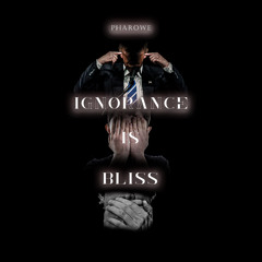 ignorance is bliss