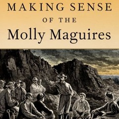 Making Sense of the Molly Maguires with Kevin Kenny