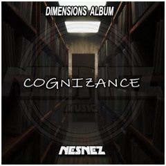 NESNEZ - Cognizance (DIMENSIONS ALBUM)FREE DOWNLOAD